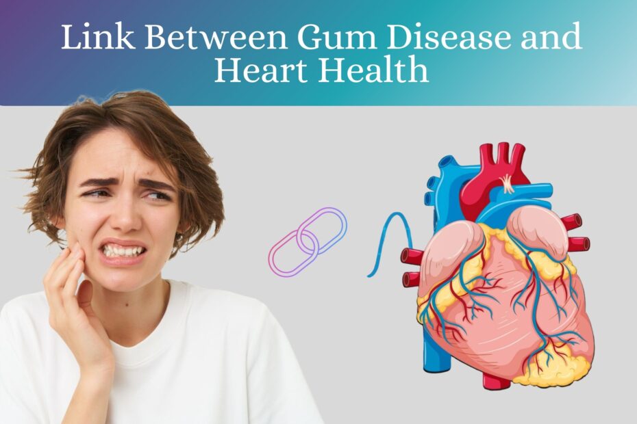 Link Between Gum Disease and Heart Health